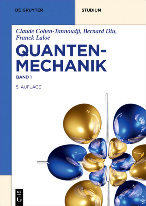 Claude Cohen-Tannoudji; Bernard Diu; Franck Laloë: Quantenmechanik / Quantenmechanik - Claude Cohen-Tannoudji, Bernard Diu, Franck Laloë