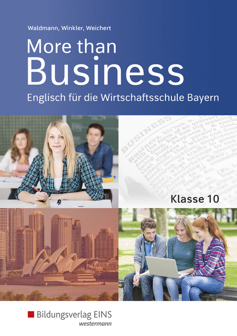 More than Business - Englisch an der Wirtschaftsschule in Bayern - Udo Winkler, Günther Weichert, Ursula Waldmann