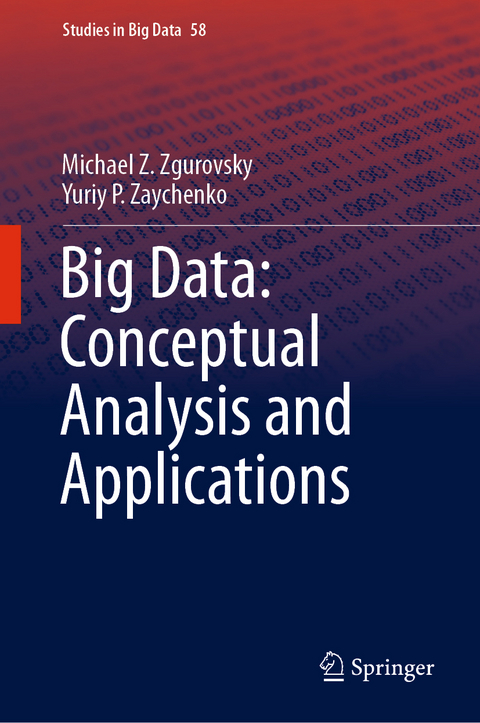 Big Data: Conceptual Analysis and Applications - Michael Z. Zgurovsky, Yuriy P. Zaychenko