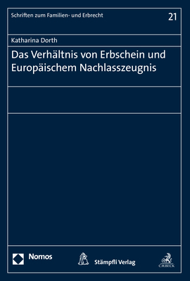 Das Verhältnis von Erbschein und Europäischem Nachlasszeugnis - Katharina Dorth