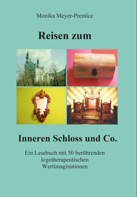 Reisen zum Inneren Schloss und Co. - Monika Meyer-Prentice