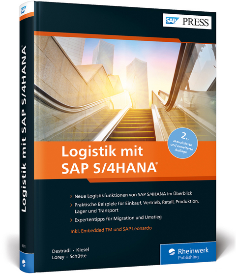 Logistik mit SAP S/4HANA - Mario Destradi, Stephan Kiesel, Christian Lorey, Stefano Schütte, Bernd Lauterbach