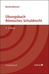 Übungsbuch Römisches Schuldrecht - Nikolaus Benke, Franz S Meissel