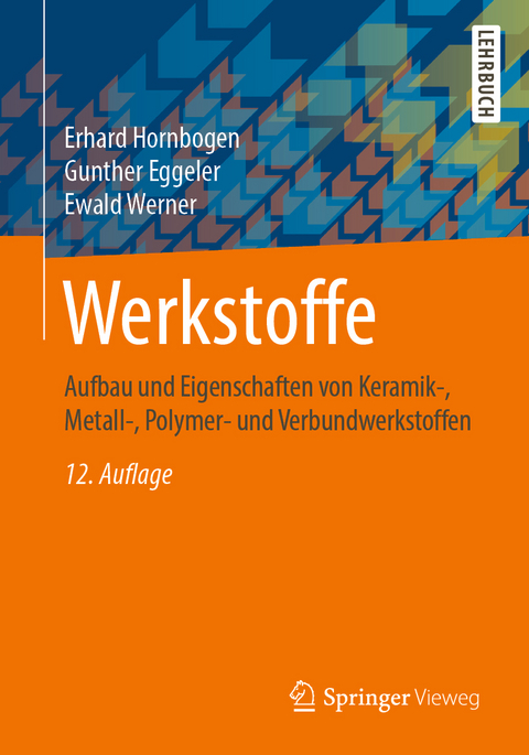 Werkstoffe - Erhard Hornbogen, Gunther Eggeler, Ewald Werner