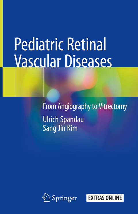 Pediatric Retinal Vascular Diseases - Ulrich Spandau, Sang Jin Kim