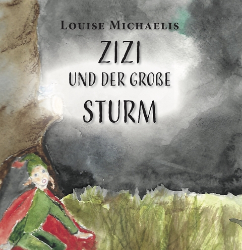 Zizi und der große Sturm - Louise Michaelis