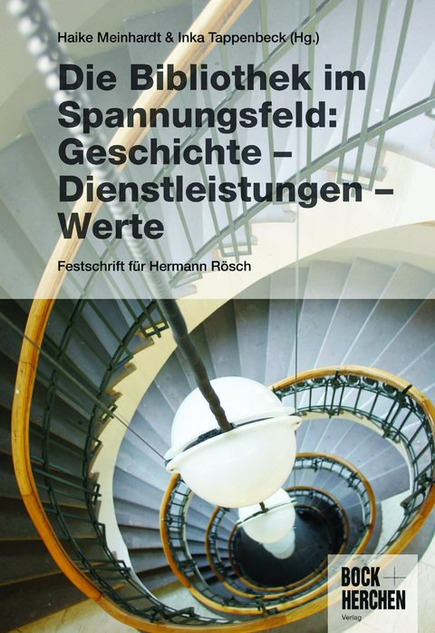 Die Bibliothek im Spannungsfeld: Geschichte – Dienstleistungen – Werte - 