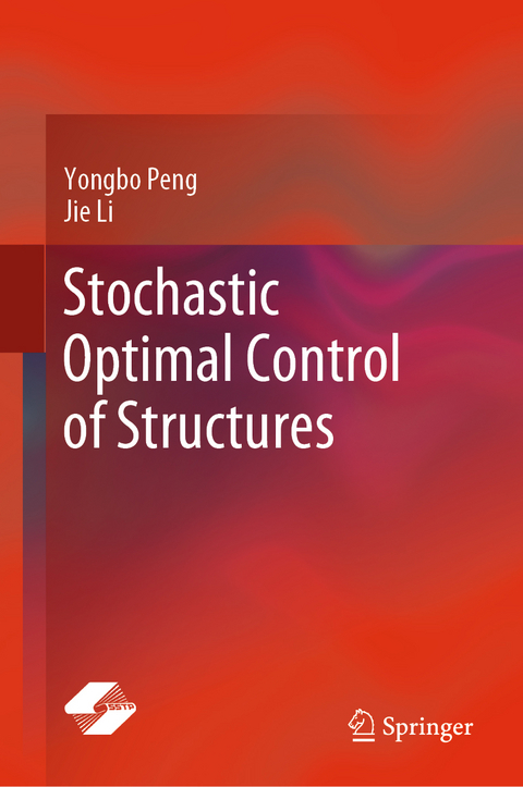 Stochastic Optimal Control of Structures - Yongbo Peng, Jie Li