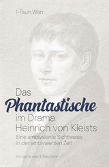 Das Phantastische im Drama Heinrich von Kleists - I-Tsun Wan