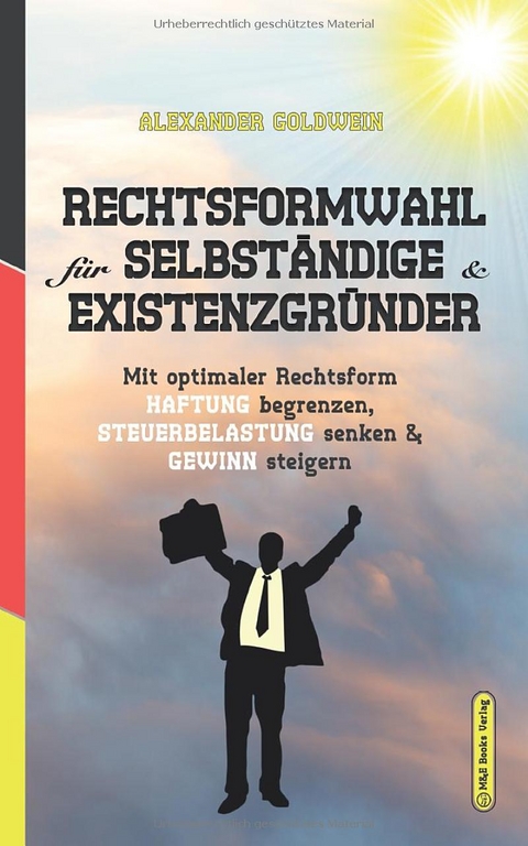 Rechtsformwahl für Selbständige & Existenzgründer - Alexander Goldwein