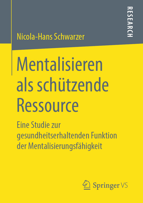 Mentalisieren als schützende Ressource - Nicola-Hans Schwarzer