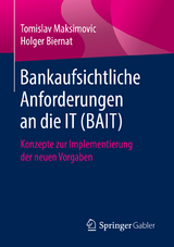 Bankaufsichtliche Anforderungen an die IT (BAIT) - Tomislav Maksimovic, Holger Biernat