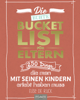 Die echte Bucket List für Eltern - Elise De Rijck