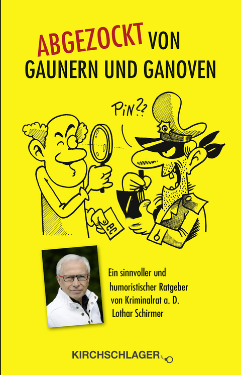 Abgezockt von Gaunern und Ganoven - Lothar Schirmer