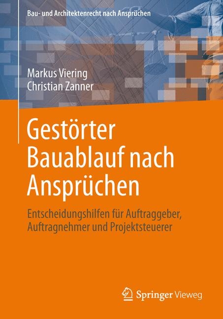 Rechte aus gestörtem Bauablauf nach Ansprüchen - Christian Zanner, Birthe Saalbach, Markus Viering