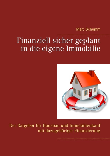 Finanziell sicher geplant in die eigene Immobilie - Marc Schumm