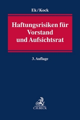 Haftungsrisiken für Vorstand und Aufsichtsrat - Ek, Ralf; Kock, Martin