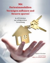 Mit Ferienimmobilien Vermögen aufbauen und Steuern sparen! - Stefanie Schreiber