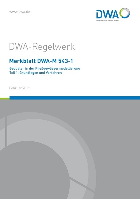 Merkblatt DWA-M 543-1 Geodaten in der Fließgewässermodellierung Teil 1: Grundlagen und Verfahren