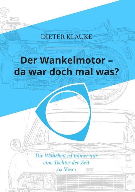 Der Wankelmotor - da war doch mal was? - Dieter Klauke