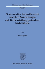 Neue Ansätze im Insiderrecht und ihre Auswirkungen auf die Beurteilung gestreckter Sachverhalte. - Nina Augstein