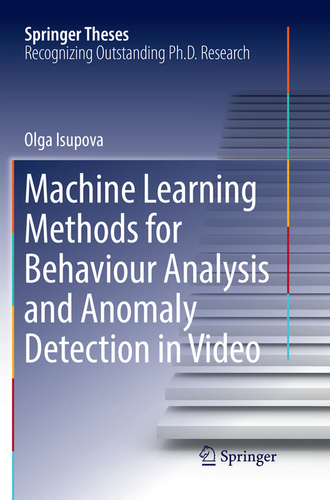 Machine Learning Methods for Behaviour Analysis and Anomaly Detection in Video - Olga Isupova