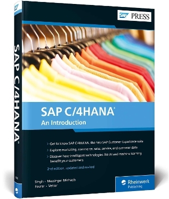 SAP C/4HANA - Singh K. Sanjjeev, Drew Messinger-Michaels, Sven Feurer, Thomas W. Vetter