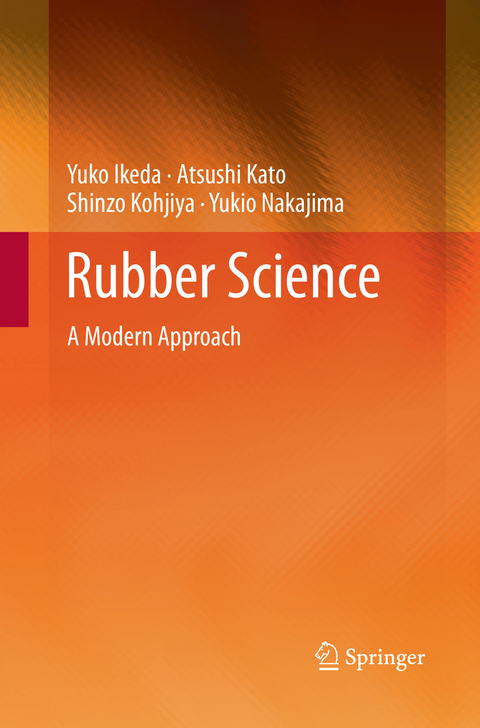 Rubber Science - Yuko Ikeda, Atsushi Kato, Shinzo Kohjiya, Yukio Nakajima