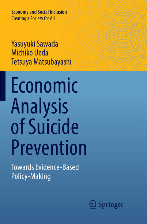 Economic Analysis of Suicide Prevention - Yasuyuki Sawada, Michiko Ueda, Tetsuya Matsubayashi