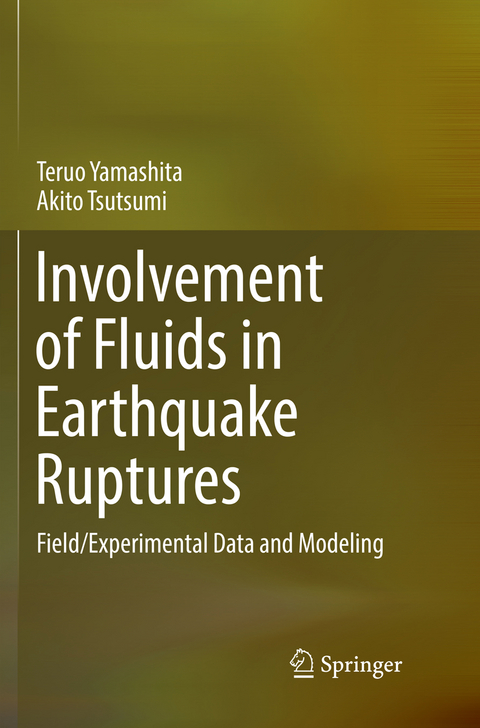 Involvement of Fluids in Earthquake Ruptures - Teruo Yamashita, Akito Tsutsumi