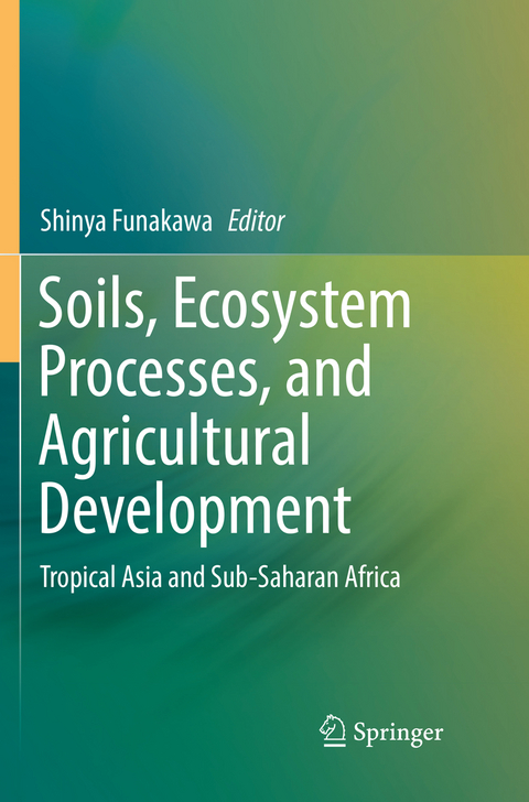 Soils, Ecosystem Processes, and Agricultural Development - 