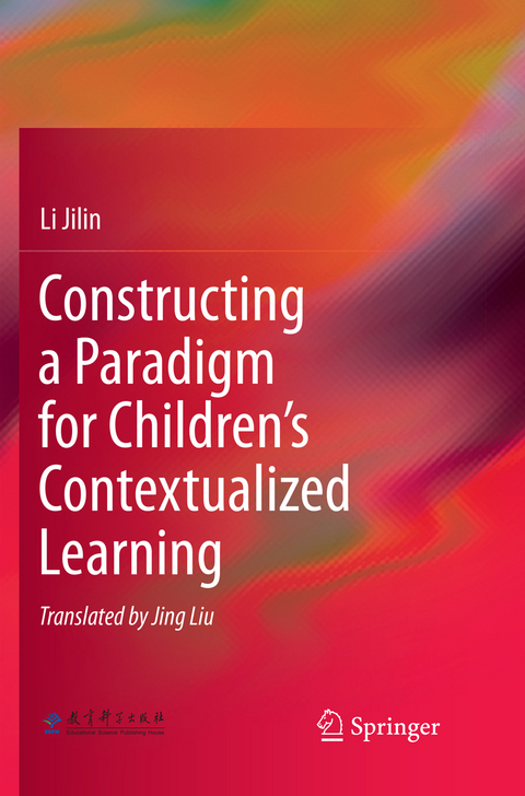 Constructing a Paradigm for Children’s Contextualized Learning - Li Jilin