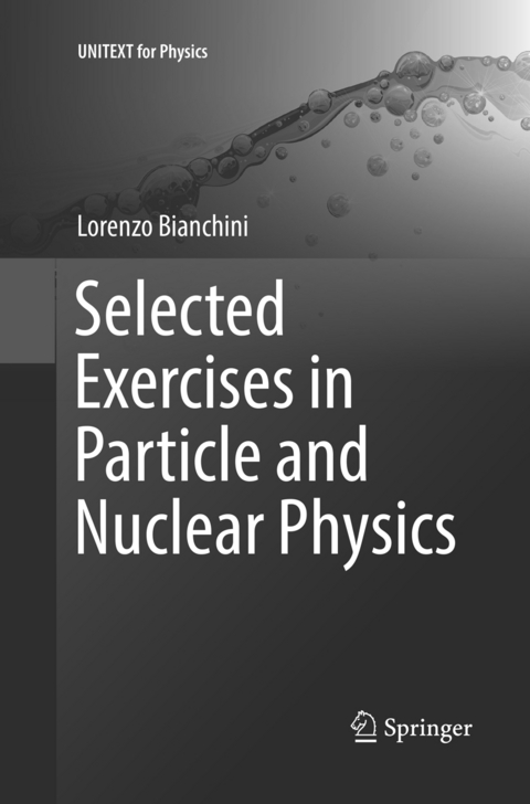 Selected Exercises in Particle and Nuclear Physics - Lorenzo Bianchini