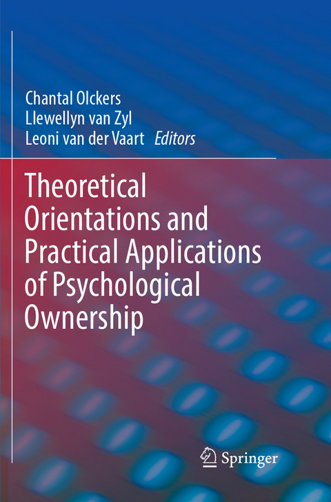 Theoretical Orientations and Practical Applications of Psychological Ownership - 