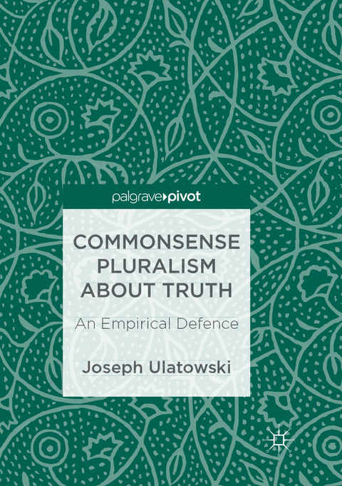 Commonsense Pluralism about Truth - Joseph Ulatowski