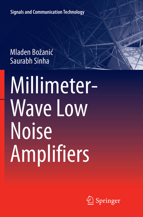 Millimeter-Wave Low Noise Amplifiers - Mladen Božanić, Saurabh Sinha