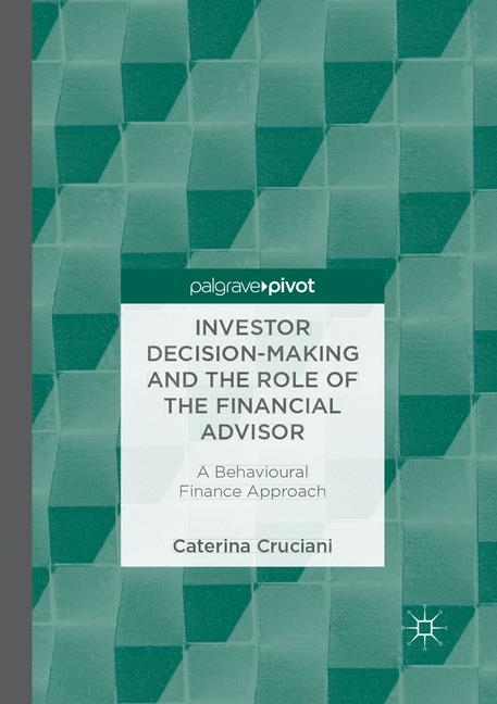 Investor Decision-Making and the Role of the Financial Advisor - Caterina Cruciani