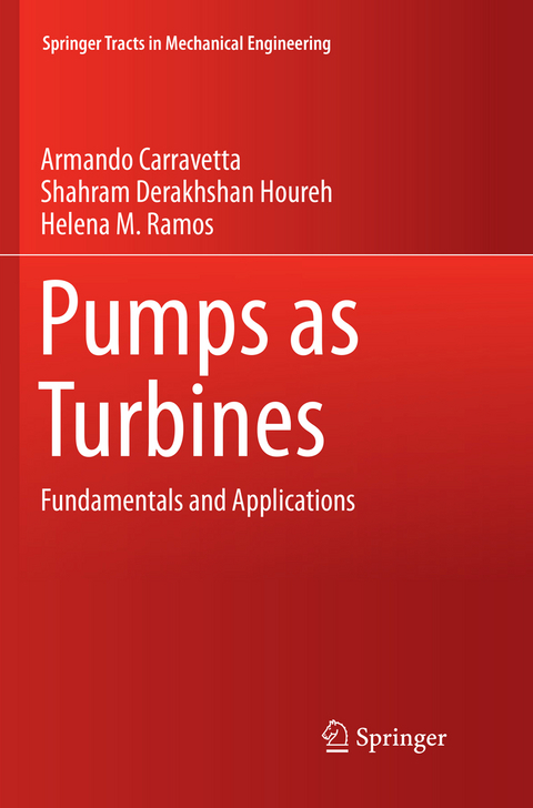 Pumps as Turbines - Armando Carravetta, Shahram Derakhshan Houreh, Helena M. Ramos