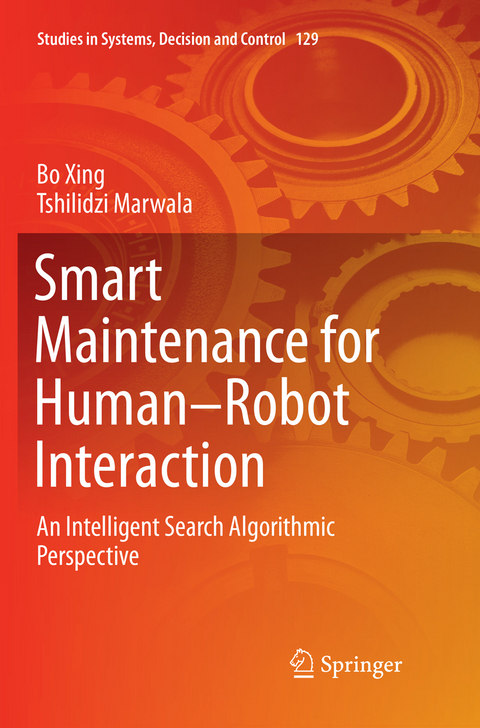 Smart Maintenance for Human–Robot Interaction - Bo Xing, Tshilidzi Marwala