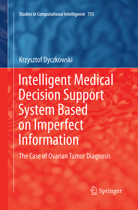 Intelligent Medical Decision Support System Based on Imperfect Information - Krzysztof Dyczkowski