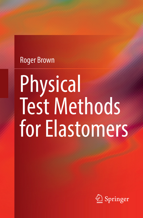 Physical Test Methods for Elastomers - Roger Brown