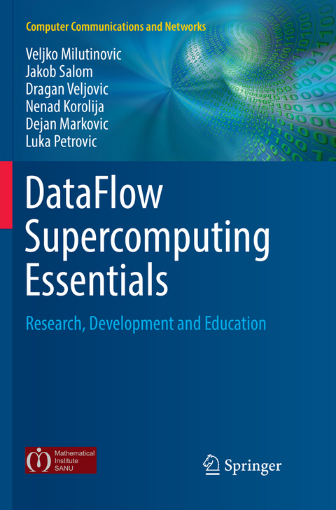 DataFlow Supercomputing Essentials - Veljko Milutinovic, Jakob Salom, Dragan Veljovic, Nenad Korolija, Dejan Markovic, Luka Petrovic