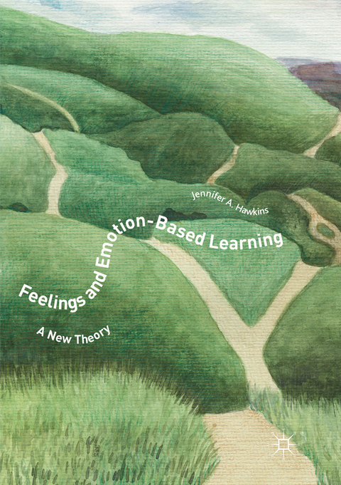 Feelings and Emotion-Based Learning - Jennifer A. Hawkins