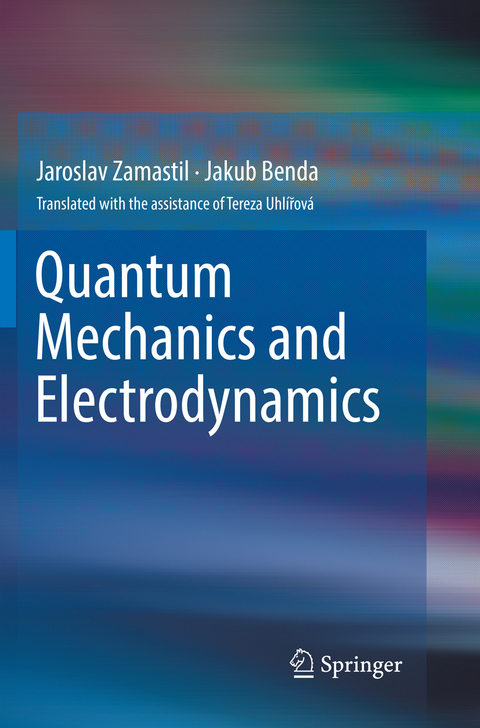 Quantum Mechanics and Electrodynamics - Jaroslav Zamastil, Jakub Benda