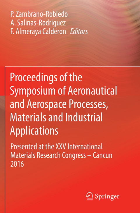 Proceedings of the Symposium of Aeronautical and Aerospace Processes, Materials and Industrial Applications - 