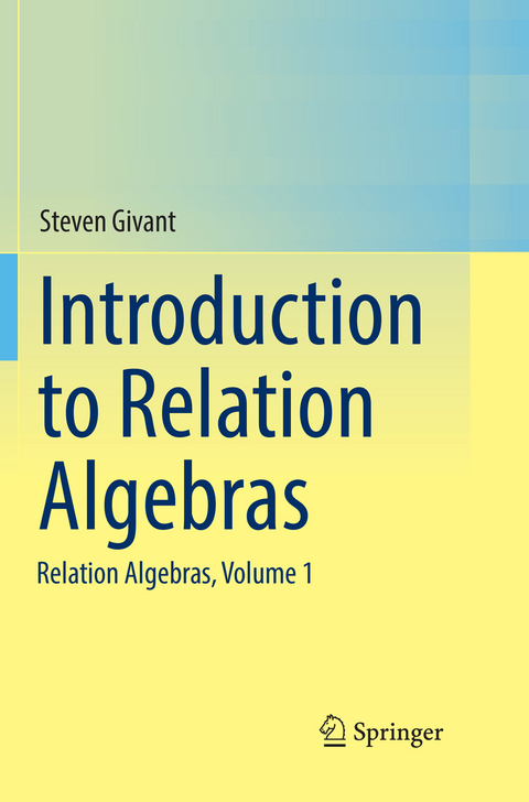 Introduction to Relation Algebras - Steven Givant