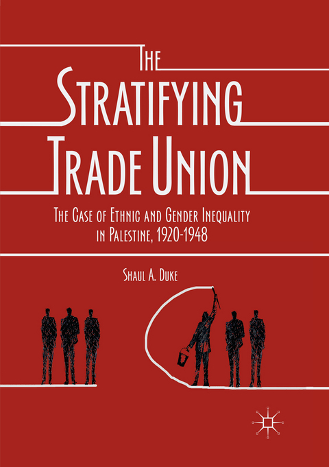 The Stratifying Trade Union - Shaul A. Duke