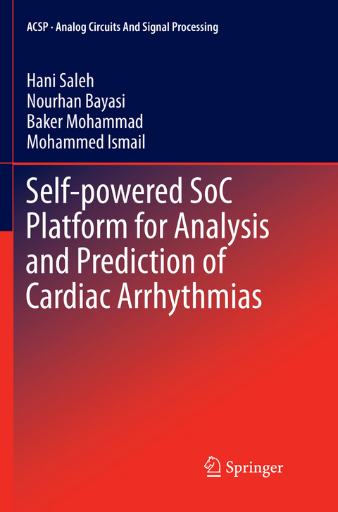 Self-powered SoC Platform for Analysis and Prediction of Cardiac Arrhythmias - Hani Saleh, Nourhan Bayasi, Baker Mohammad, Mohammed Ismail