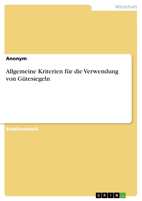 Allgemeine Kriterien für die Verwendung von Gütesiegeln -  Anonym