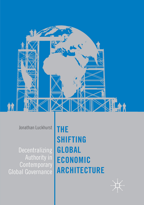 The Shifting Global Economic Architecture - Jonathan Luckhurst